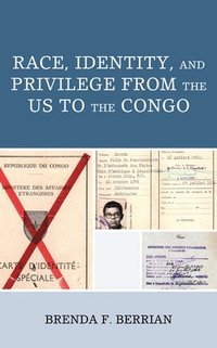 Race, Identity, and Privilege from the US to the Congo (inbunden)