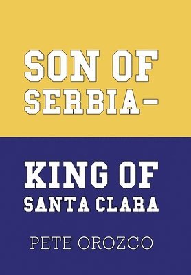 Son of Serbia - King of Santa Clara (inbunden)