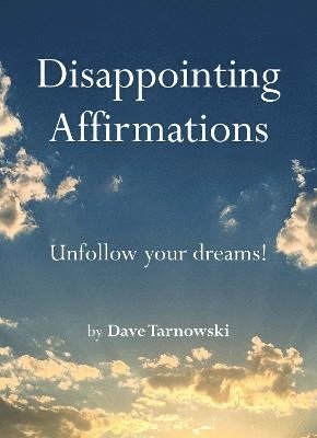 Disappointing Affirmations (inbunden)