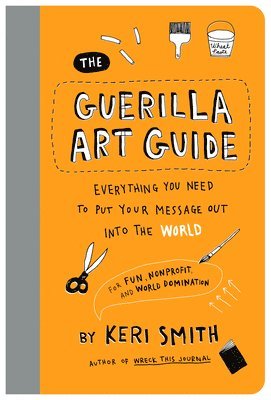 Guerilla Art Guide (inbunden)