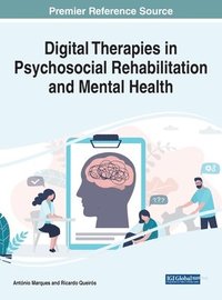Handbook of Research on Digital Therapies in Psychosocial Rehabilitation and Mental Health som bok, ljudbok eller e-bok.