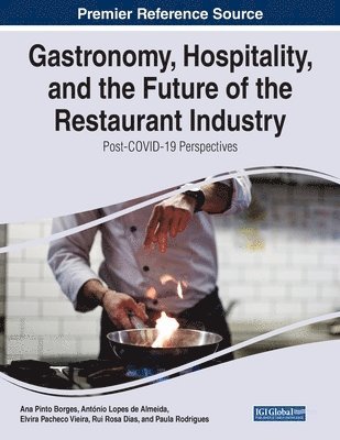 Gastronomy, Hospitality, and the Future of the Restaurant Industry: Post-COVID-19 Perspectives (inbunden)