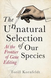 The Unnatural Selection of Our Species (inbunden)
