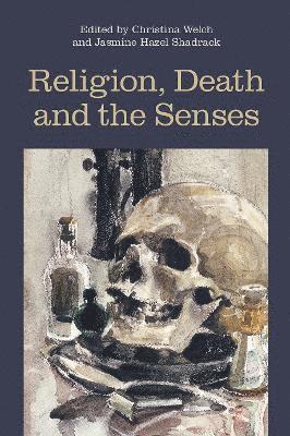 Religion, Death and the Senses (inbunden)