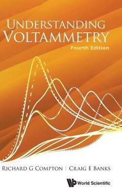 Understanding Voltammetry (Fourth Edition) (h�ftad)