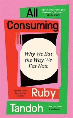 All Consuming: The instant Sunday Times bestseller (h�ftad)
