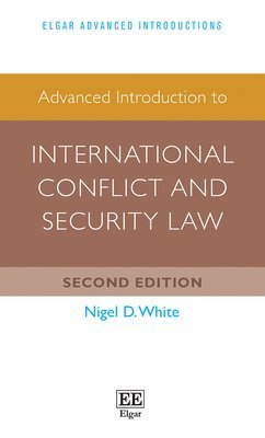 Advanced Introduction to International Conflict and Security Law (inbunden)