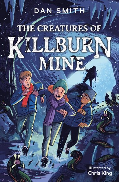 Creatures of Killburn Mine (inbunden)
