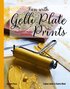 Fun with Gelli Plate Prints