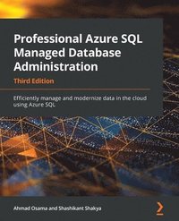 Professional Azure SQL Managed Database Administration som bok, ljudbok eller e-bok.