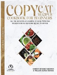 Copycat Recipes Cookbook for beginners (inbunden)