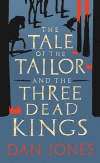 The Tale of the Tailor and the Three Dead Kings som bok, ljudbok eller e-bok.
