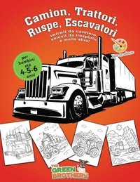 Libro da colorare per bambini eta 4 - 5 - 6 anni, Camion, Trattori, Ruspe, Escavatori, veicoli da cantiere, veicoli da trasporto e molto altro! (hftad)