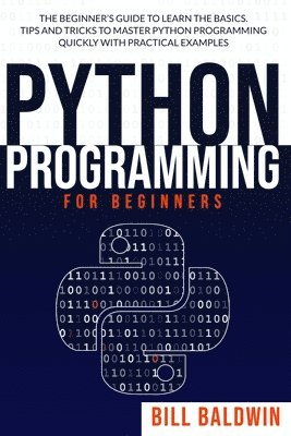 Python Programming for Beginners - Bill Baldwin - Häftad (9781801138550 ...