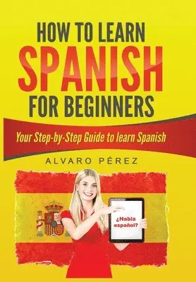 How to Learn Spanish for Beginners - Alvaro Perez - Häftad ...