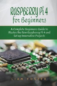 Raspberry Pi 4 for Beginners (häftad)