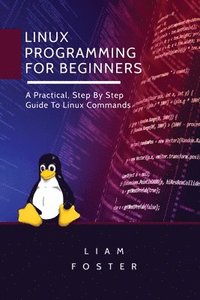 Linux Programming for Beginners (häftad)