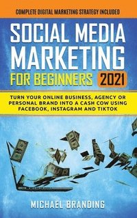 Social Media Marketing for Beginners 2021 (inbunden)