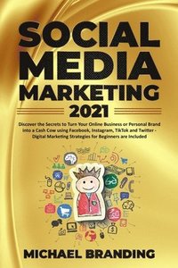 Social Media Marketing 2021 (häftad)
