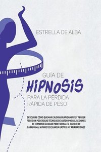Guia de hipnosis para la perdida rapida de peso (häftad)