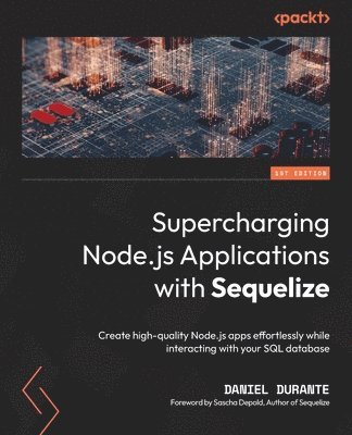 Supercharging Node.js Applications with Sequelize (inbunden)