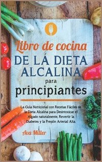 Libro de cocina de la dieta alcalina para principiantes (inbunden)