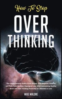 How To Stop Overthinking (inbunden)