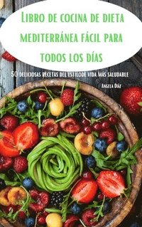 Libro de cocina de dieta mediterranea facil para todos los dias (inbunden)