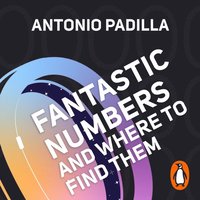 Fantastic Numbers and Where to Find Them (ljudbok)