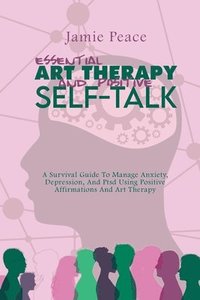 Essential Art Therapy and Positive Self-Talk (häftad)