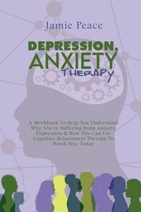 Depression, Anxiety Therapy (häftad)