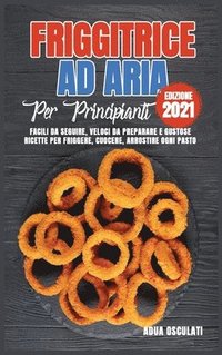 Friggitrice ad Aria Per Principianti (edizione 2021) (inbunden)