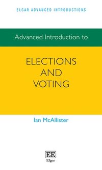 Advanced Introduction to Elections and Voting (häftad)