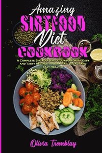 Amazing Sirtfood Diet Cookbook (hftad)