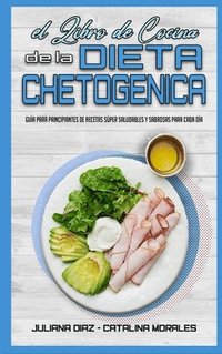 El Libro De Cocina De La Dieta Chetogenica (inbunden)