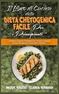 Il Libro di Cucina della Dieta Chetogenica Facile per I Principianti (inbunden)