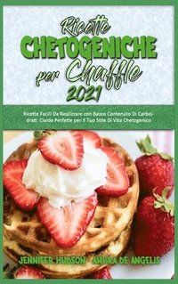 Ricette Chetogeniche per Chaffle 2021 (inbunden)