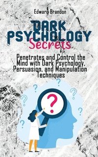 Dark Psychology Secrets (inbunden)