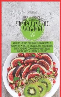 El libro de cocina simplemente vegano (inbunden)