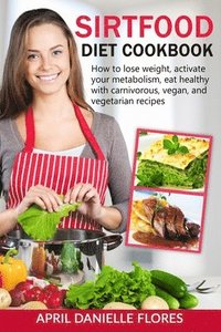 Sirtfood Diet Cookbook (hftad)
