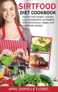 Sirtfood Diet Cookbook (inbunden)