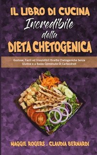 Il Libro Di Cucina Incredibile della Dieta Chetogenica (inbunden)