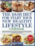 Dash Diet to Start Your New Healthy Lifestyle Cookbook ...