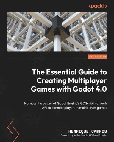 Essential Guide to Creating Multiplayer Games with Godot 4.0 (inbunden)