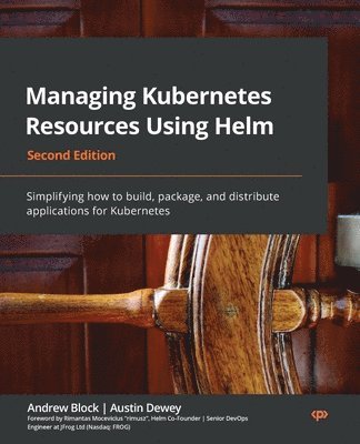 Managing Kubernetes Resources Using Helm (häftad)