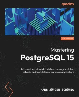 Mastering PostgreSQL 15 (häftad)