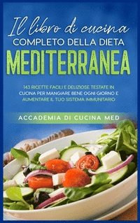 Il libro di cucina completo della dieta Mediterranea (inbunden)