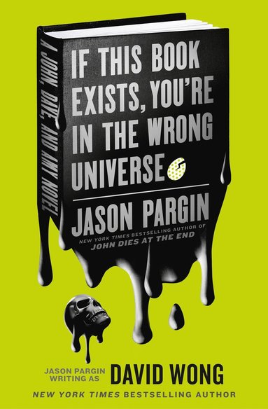 John Dies at the End - If This Book Exists, You're in the Wrong Universe (h�ftad)