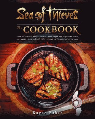 Sea of Thieves: The Cookbook (inbunden)