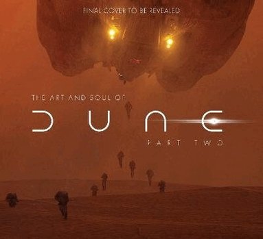 Art and Soul of Dune: Part Two (inbunden)